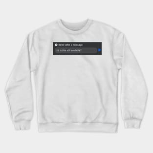 Facebook - is it still available Crewneck Sweatshirt